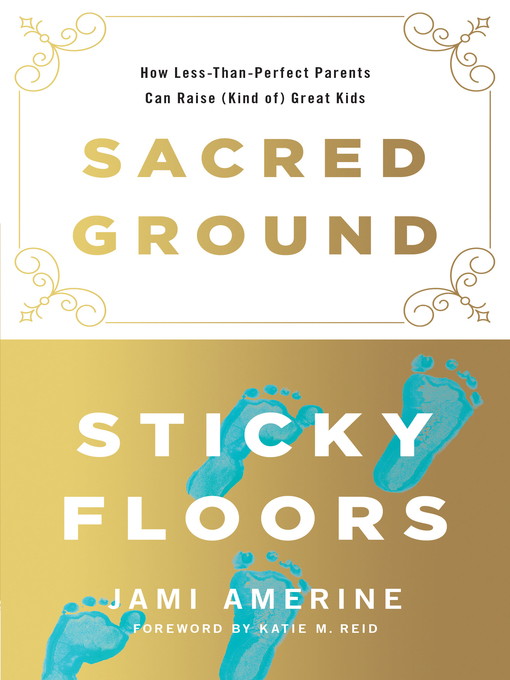 Title details for Sacred Ground, Sticky Floors by Jami Amerine - Available